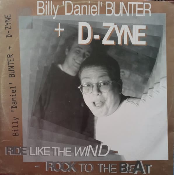 Billy "Daniel" Bunter + D-Zyne - Ride Like The Wind / Rock To The Beat