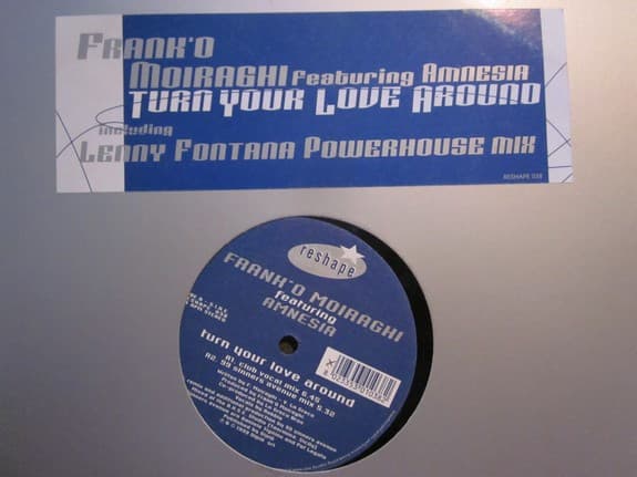 Frank 'O Moiraghi Featuring Amnesia (5) - Turn Your Love Around