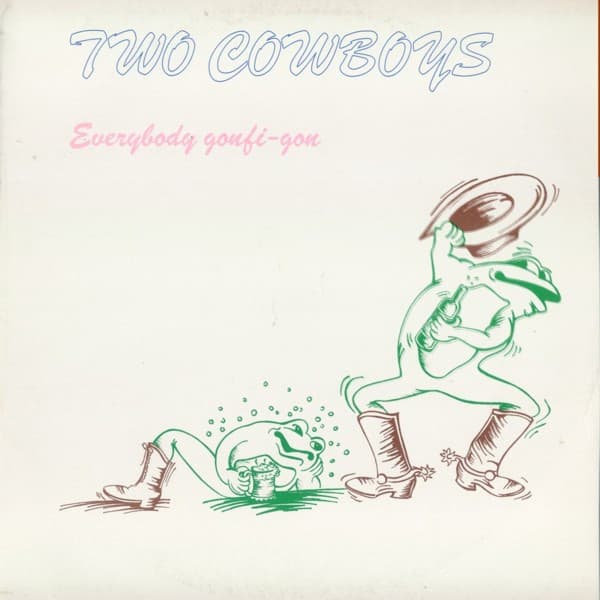Two Cowboys - Everybody Gonfi-Gon