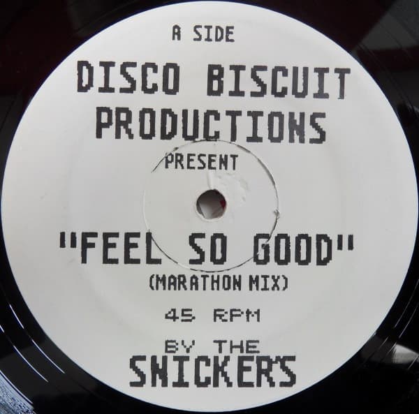 Disco Biscuit Productions Present The Snickers - Feel So Good / Everybody Say Oooh