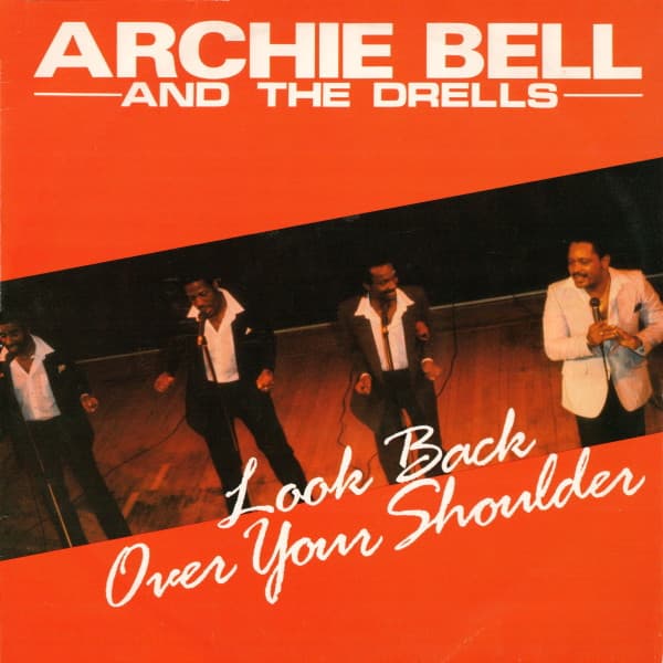 Archie Bell & The Drells - Look Back Over Your Shoulder
