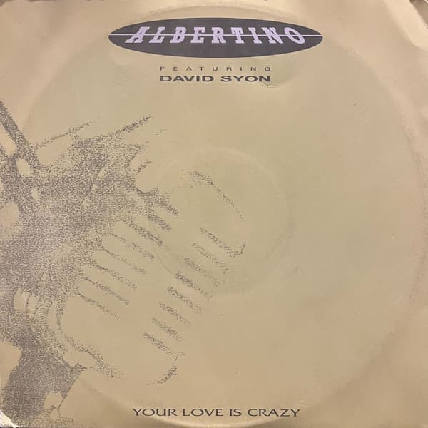Albertino Featuring David Sion - Your Love Is Crazy