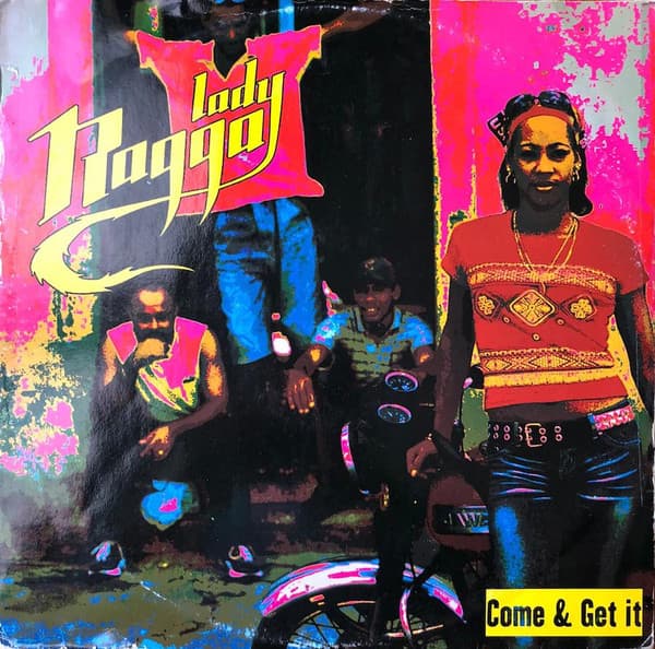 Lady Ragga - Come & Get It