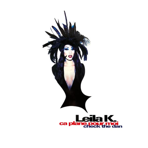 Leila K - Ca Plane Pour Moi / Check The Dan