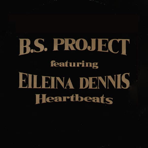 B.S. Project Featuring Eileina Dennis - Heartbeats