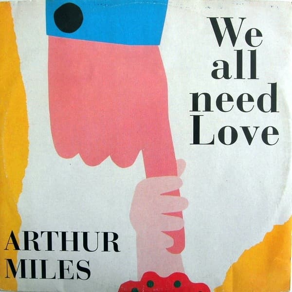 Arthur Miles - We All Need Love