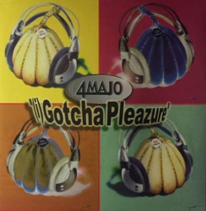 4 Majo - (I) Gotcha Pleasure
