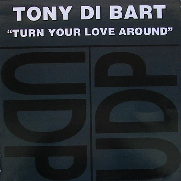 Tony Di Bart - Turn Your Love Around