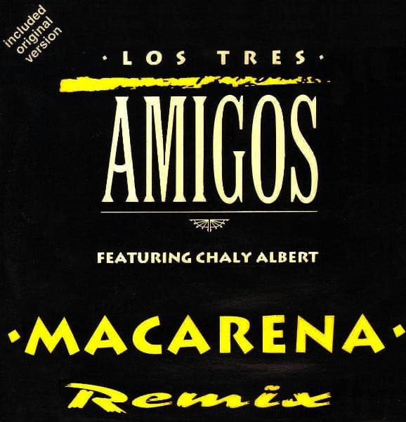 Los Tres Amigos (4) Featuring Chaly Albert - Macarena Remix