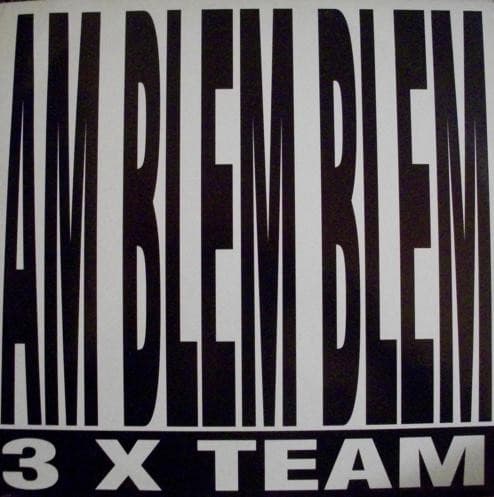 3 "X" Team - Am Blem Blem