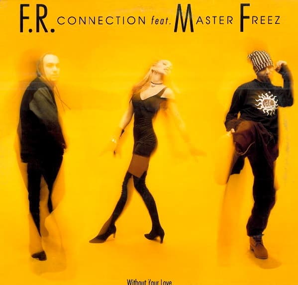 FR Connection Feat. Master Freez - Without Your Love